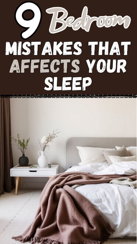 9 bedroom mistakes that affects your sleep