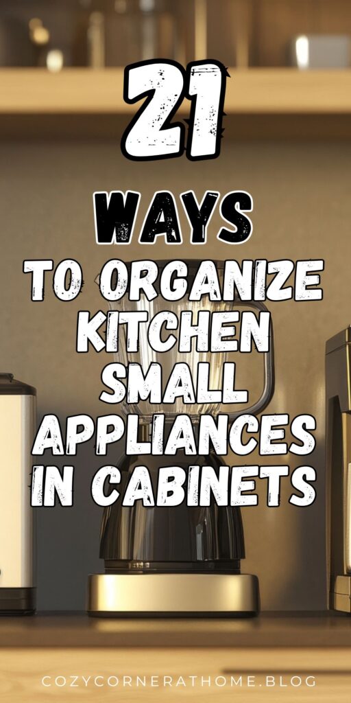 21 Ways to Organize Kitchen Small Appliances in Cabinets
