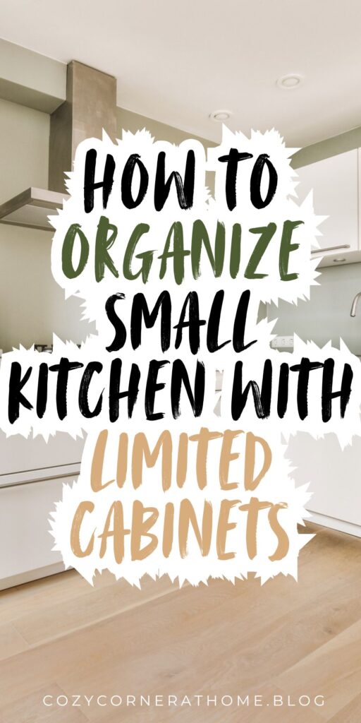 How to Organize a Small Kitchen with Limited Cabinets